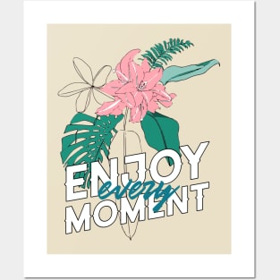 Enjoy Every Moment Floral Posters and Art